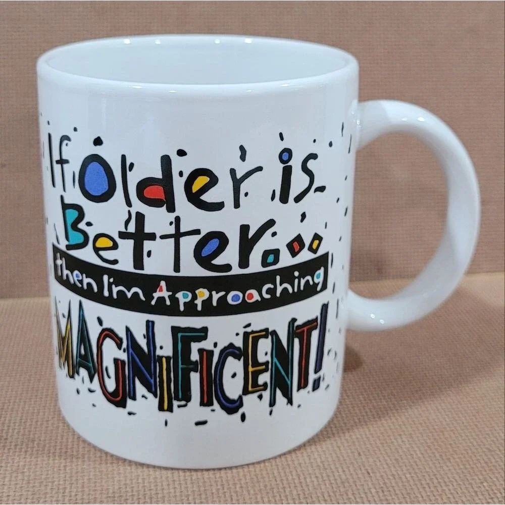 If older is better then I'm approaching magnificent Amscan coffee mug